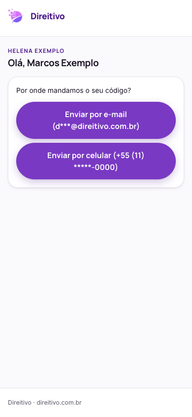 Você escolhe por onde o código chega: o e-mail ou o celular que o escritório cadastrou, mostrados só em parte